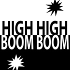 High High - Boom Boom