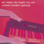 EWHO-Album "Wir haben die Orgeln nur von unseren Kindern geborgt", Cover